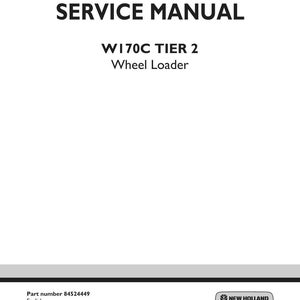 May include: A white service manual cover for a New Holland Construction W170C Tier 2 wheel loader. The text reads SERVICE MANUAL, W170C TIER 2, Wheel Loader, Part number 84524449, English, June 2011, and includes the New Holland Construction logo.