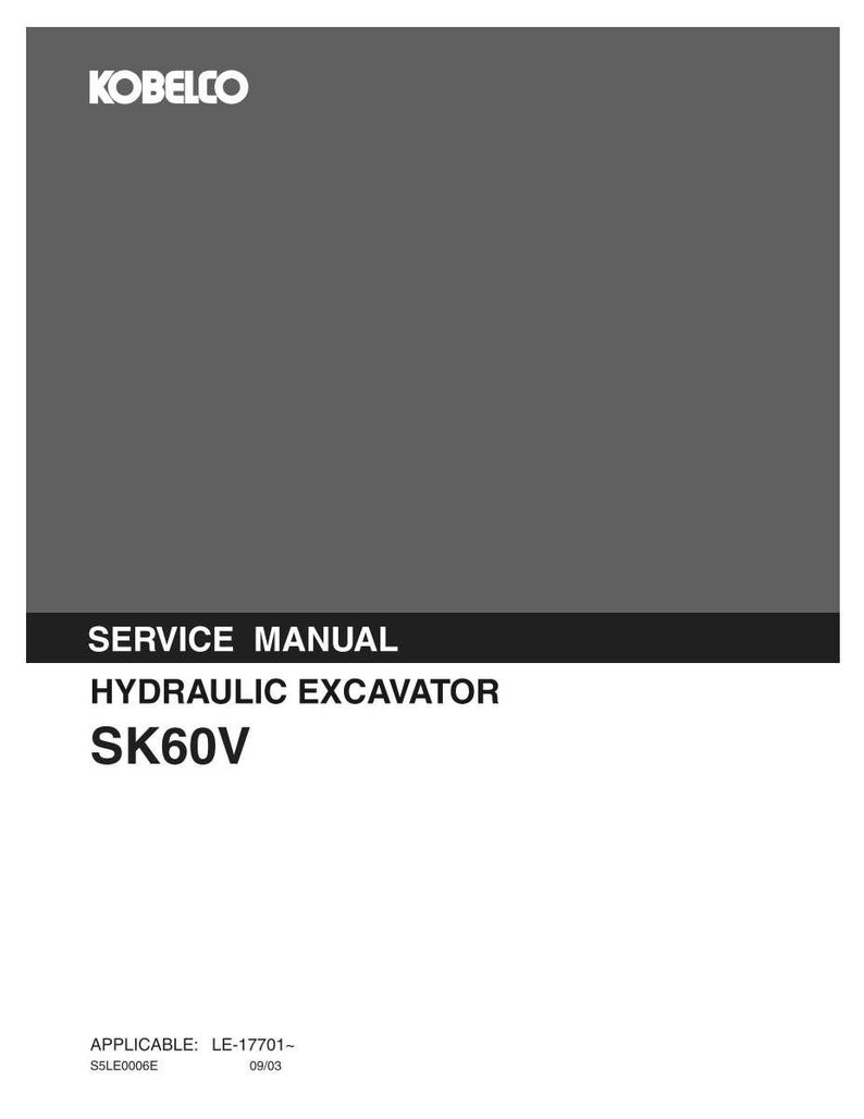 May include: A grey Kobelco service manual for a hydraulic excavator model SK60V. The cover features the brand name at the top, followed by the text SERVICE MANUAL, HYDRAULIC EXCAVATOR, SK60V, and the applicable serial number LE-17701- and code S5LE0006E 09/03.