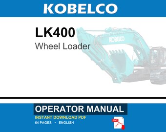 Kobelco LK400 Wheel Loader Operator Owners Operation Manual | Instant PDF Download