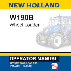 Może przedstawiać: Instrukcja obsługi ładowarki kołowej New Holland W190B. Okładka zawiera tekst NEW HOLLAND, W190B Wheel Loader oraz OPERATOR MANUAL. Zawiera ilustrację niebieskiego ciągnika, 372 strony oraz oznaczenie języka angielskiego w dokumencie.