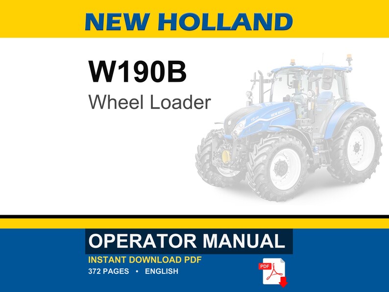 Może przedstawiać: Instrukcja obsługi ładowarki kołowej New Holland W190B. Okładka zawiera tekst NEW HOLLAND, W190B Wheel Loader oraz OPERATOR MANUAL. Zawiera ilustrację niebieskiego ciągnika, 372 strony oraz oznaczenie języka angielskiego w dokumencie.