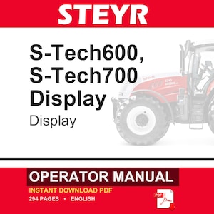 May include: An operator manual for the Steyr S-Tech600 and S-Tech700 display. The cover features the text STEYR, S-Tech600, S-Tech700 Display, and OPERATOR MANUAL. A red and white tractor is visible on the right side of the white background.