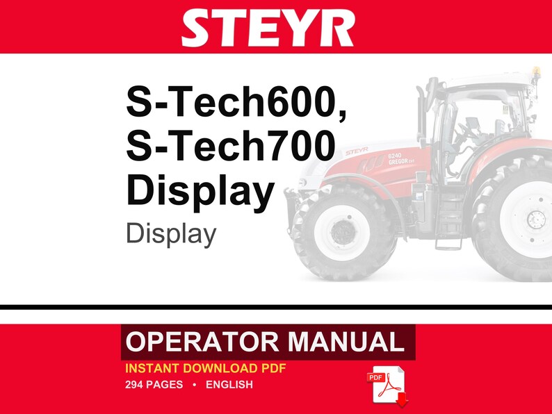 May include: An operator manual for the Steyr S-Tech600 and S-Tech700 display. The cover features the text STEYR, S-Tech600, S-Tech700 Display, and OPERATOR MANUAL. A red and white tractor is visible on the right side of the white background.