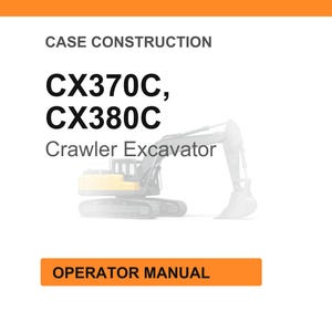 May include: White background with the text "CASE CONSTRUCTION" at the top, followed by "CX370C, CX380C" in bold black font. Below, it reads "Crawler Excavator". An orange rectangle at the bottom says "OPERATOR MANUAL". A faded image of an excavator is in the center.