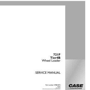 May include: A white service manual for a 721F Tier4B Wheel Loader. The cover includes the text "SERVICE MANUAL" and the Case Construction logo. The manual's part number is 47881872, and it was published in June 2015.