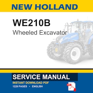 May include: A service manual for a New Holland WE210B Wheeled Excavator. The image features the text "NEW HOLLAND" in yellow, the model number, and a blue and white excavator. The bottom banner reads "SERVICE MANUAL".