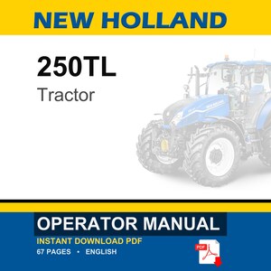 Peut inclure: Un manuel d'utilisation num&eacute;rique pour un tracteur New Holland 250TL. La couverture du document pr&eacute;sente le texte NEW HOLLAND, 250TL, Tractor et OPERATOR MANUAL. Il inclut un graphique de tracteur bleu, pr&eacute;cise 67 pages et un t&eacute;l&eacute;chargement PDF.