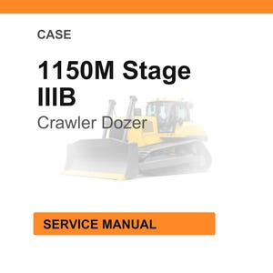 May include: White background with the word "CASE" at the top. Below, the text reads "1150M Stage IIIB Crawler Dozer." An orange rectangle at the bottom says "SERVICE MANUAL." A faded image of a yellow bulldozer is in the background.