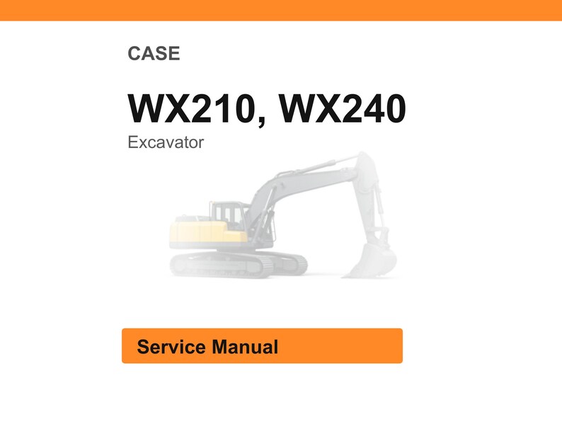 Op de afbeelding: Witte achtergrond met een oranje kop- en voettekst. De tekst "CASE" staat bovenaan, gevolgd door "WX210, WX240" in vette zwarte letters. Daaronder staat "Excavator". Een illustratie van een graafmachine staat in het midden. De tekst "Service Manual" staat in een oranje rechthoek.