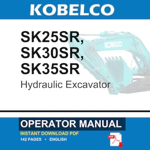 Peut inclure: Un manuel d'utilisation num&eacute;rique pour les pelles hydrauliques Kobelco SK25SR, SK30SR et SK35SR. La couverture pr&eacute;sente la marque, les num&eacute;ros de mod&egrave;le et une illustration de pelle bleu sarcelle. Il indique 142 pages en anglais en PDF.