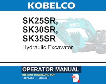 Kobelco Sk25sr, SK30SR, SK35SR Hydraulic Excavator Operator Owners Operation Manual | Instant PDF Download