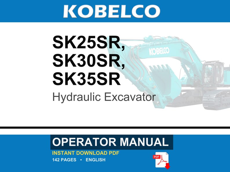 Peut inclure: Un manuel d'utilisation num&eacute;rique pour les pelles hydrauliques Kobelco SK25SR, SK30SR et SK35SR. La couverture pr&eacute;sente la marque, les num&eacute;ros de mod&egrave;le et une illustration de pelle bleu sarcelle. Il indique 142 pages en anglais en PDF.