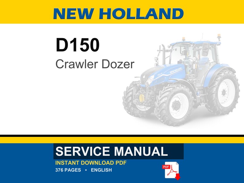 May include: A service manual for a New Holland D150 Crawler Dozer. The image features the text "NEW HOLLAND" in blue and yellow, along with the model name and type. The bottom of the image includes the words "SERVICE MANUAL" and "INSTANT DOWNLOAD PDF".