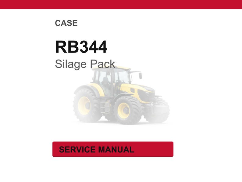May include: A yellow and black tractor with large tires is featured in this image. The text "RB344 Silage Pack" is displayed above the tractor. Below the tractor, a red rectangle reads "SERVICE MANUAL". The word "CASE" is at the top.