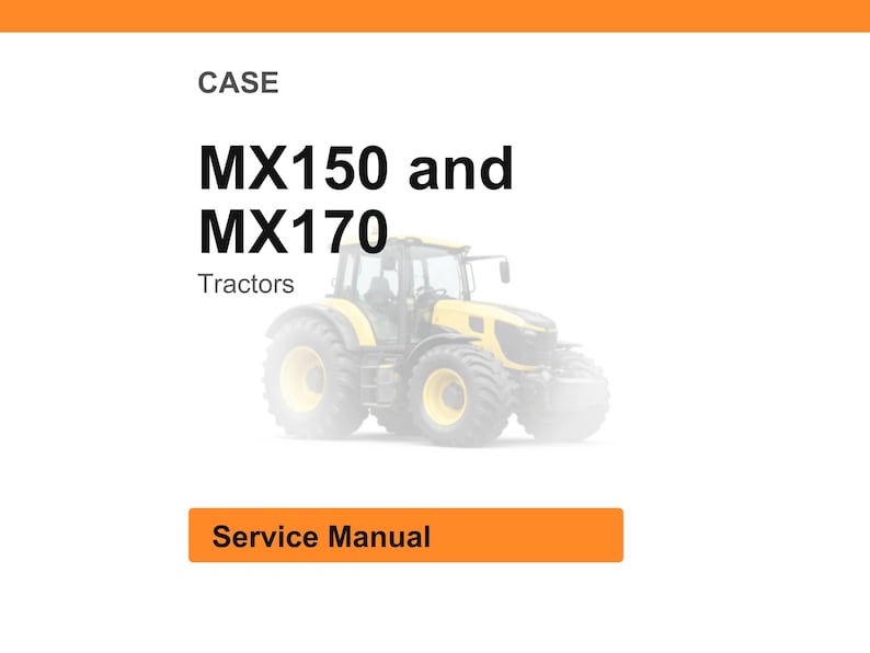 Puede incluir: Un tractor amarillo y negro sobre un fondo blanco. El texto "MX150 and MX170 Tractors" est&aacute; encima de la imagen del tractor. Debajo, un rect&aacute;ngulo naranja con las palabras "Service Manual".