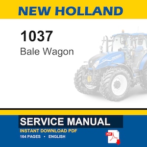 May include: A blue and white New Holland tractor with the text "NEW HOLLAND" at the top. The image also includes the text "1037 Bale Wagon" and "SERVICE MANUAL". The manual is an instant download PDF with 164 pages.