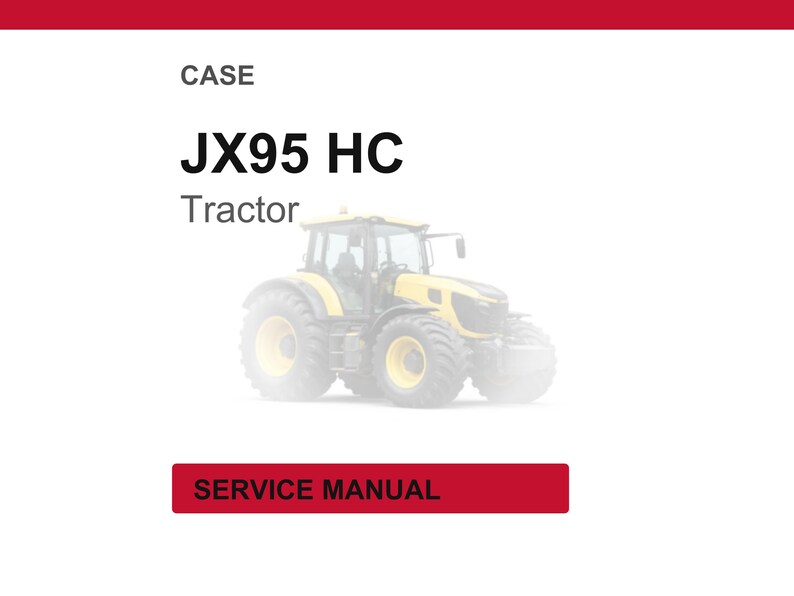 May include: A yellow and black tractor, model JX95 HC, is featured on a white background. The word "CASE" is at the top, and "Tractor" is below the model name. A red rectangle at the bottom reads "SERVICE MANUAL".