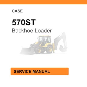May include: A white background with the text "CASE" at the top, followed by "570ST Backhoe Loader" in bold black font. Below is a faded image of a yellow backhoe loader. An orange rectangle at the bottom reads "SERVICE MANUAL."