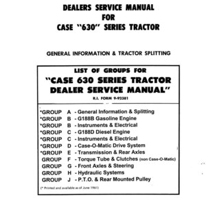 Pode incluir: Documento a preto e branco intitulado "DEALERS SERVICE MANUAL FOR CASE '630' SERIES TRACTOR". O documento lista grupos com t&oacute;picos como "General Information & Splitting" e "Transmission & Rear Axles". Impresso nos EUA.