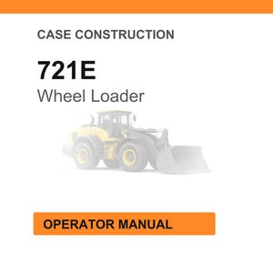 May include: A white background with the text "CASE CONSTRUCTION" and "721E Wheel Loader". Below the text is a faded image of a yellow wheel loader. An orange rectangle at the bottom reads "OPERATOR MANUAL".