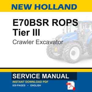 K&ouml;nnte beinhalten: Ein Wartungshandbuch f&uuml;r einen New Holland E70BSR ROPS Tier III Kettenbagger. Das Deckblatt des Dokuments enth&auml;lt den Text New Holland, E70BSR ROPS Tier III, Crawler Excavator, Service Manual, Instant Download PDF, 939 Pages und English.