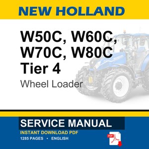 May include: A blue and white New Holland wheel loader with the text "W50C, W60C, W70C, W80C Tier 4 Wheel Loader." The image also includes the words "Service Manual" and "Instant Download PDF."