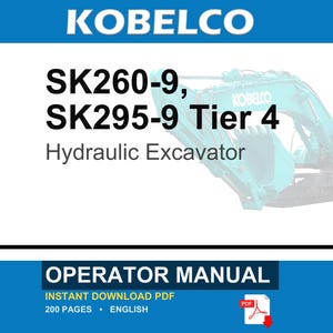 Puede incluir: Un manual de operador digital para la excavadora hidr&aacute;ulica Kobelco SK260-9 y SK295-9 Tier 4. La portada muestra la marca, los n&uacute;meros de modelo y un gr&aacute;fico de excavadora color turquesa. Es un PDF en ingl&eacute;s de 200 p&aacute;ginas para descargar.