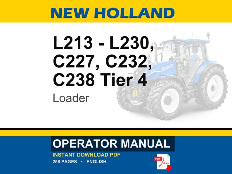 以下が含まれることがあります： L213、L230、C227、C232、C238 Tier 4ローダー用のNew Hollandオペレーターマニュアル。表紙にはNew Hollandのテキスト、モデル番号、Loaderの文字、青いトラクターのグラフィック、258ページであることを示すPDFアイコンが記載されています。