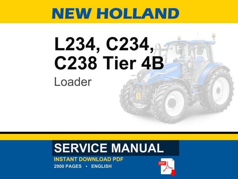 May include: A blue and white New Holland tractor with the text "L234, C234, C238 Tier 4B Loader." The image also includes a "Service Manual" graphic with "Instant Download PDF" and "2900 Pages &bull; English."