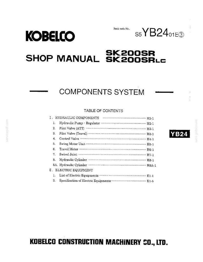 May include: A black and white Kobelco SK200SR and SK200SRLC shop manual for the components system. The document lists hydraulic components including the hydraulic pump regulator, pilot valves, control valve, swing motor, and travel motor.