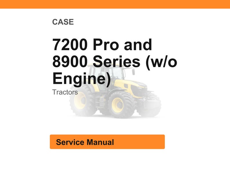 K&ouml;nnte beinhalten: Gelb-schwarzer Traktor mit dem Text "7200 Pro and 8900 Series (w/o Engine)" und "Tractors". Das Bild enth&auml;lt auch den Text "Service Manual".