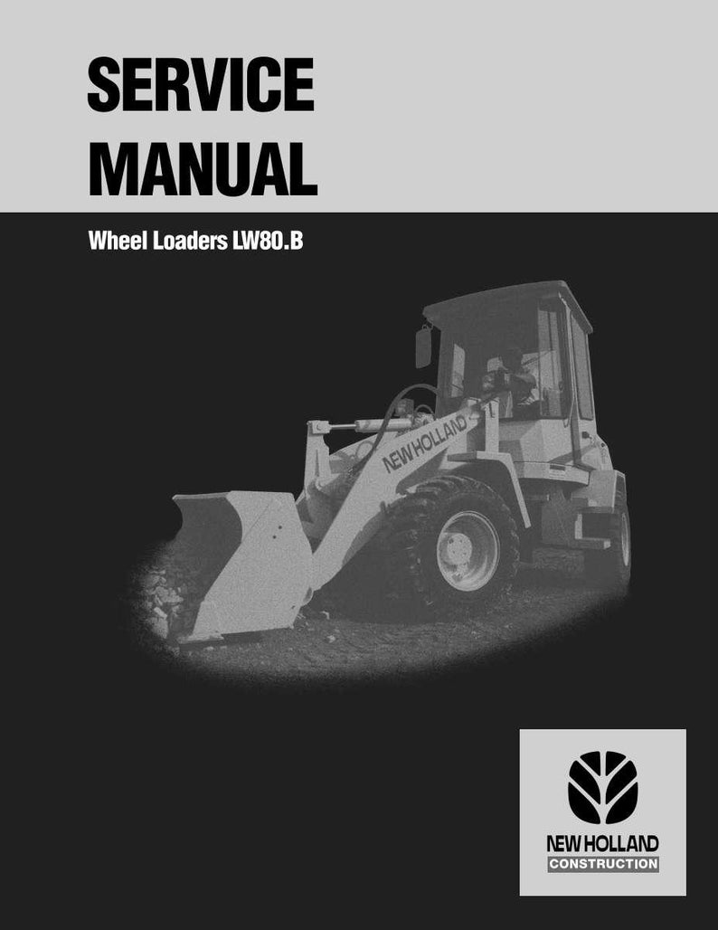May include: A service manual for Wheel Loaders LW80.B. The cover features the text "SERVICE MANUAL" in bold, black letters. A grayscale image of a New Holland wheel loader is on the lower half of the cover. The New Holland Construction logo is in the lower right corner.