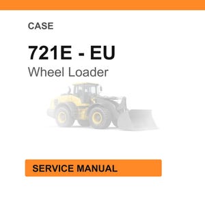 May include: White background with the text "CASE 721E - EU Wheel Loader". A faded image of a yellow wheel loader is below the text. An orange rectangle at the bottom reads "SERVICE MANUAL".