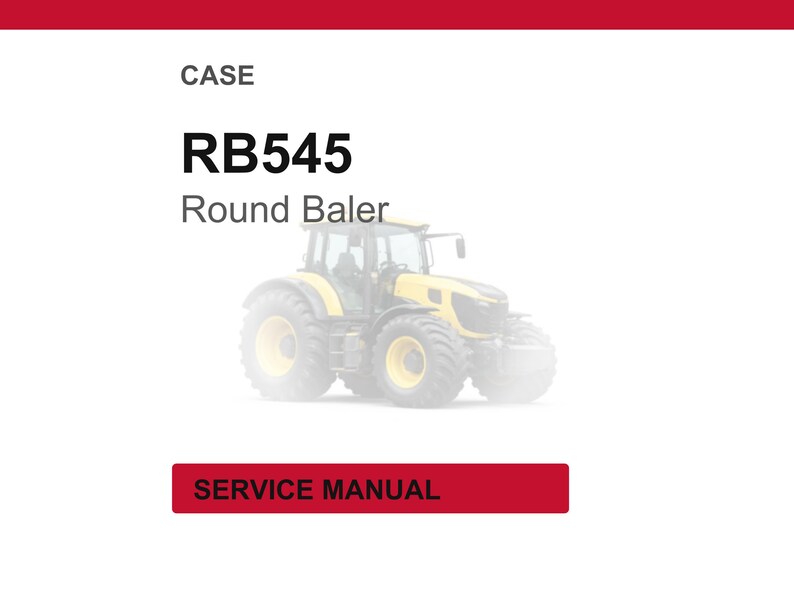 以下が含まれることがあります： この画像には、RB545 Round Balerという黄と黒のトラクターが写っています。「CASE」の文字が上にあり、「SERVICE MANUAL」という文字が赤い長方形の中に下にあります。トラクターは大きな車輪とキャビンを持っています。