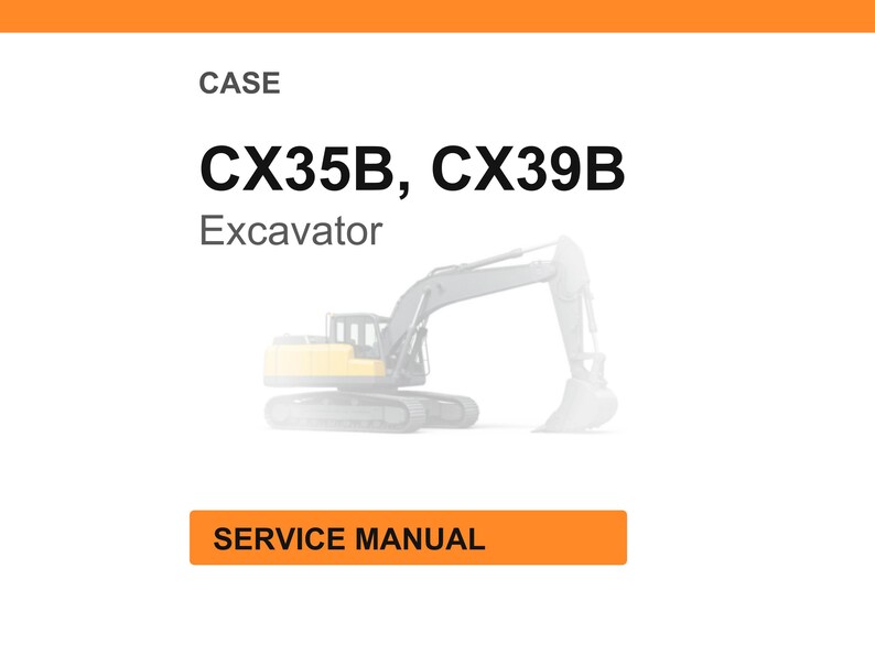 May include: White background with an orange header and footer. The text reads "CASE" and "CX35B, CX39B Excavator". Below the text is a faded image of an excavator. The text "SERVICE MANUAL" is in an orange rectangle.