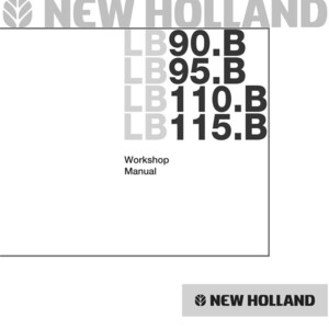 May include: A white background features the text "NEW HOLLAND" in gray at the top. Below, the text "LB90.B, LB95.B, LB110.B, LB115.B" is stacked vertically. The words "Workshop Manual" are also present. The New Holland logo and "PROVEN PERFORMANCE" are at the bottom.