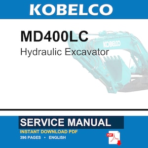 Puede incluir: Un manual de servicio para una excavadora hidr&aacute;ulica Kobelco MD400LC. El documento es un PDF de descarga instant&aacute;nea, contiene 396 p&aacute;ginas y est&aacute; escrito en ingl&eacute;s. La portada muestra el nombre de la marca Kobelco y una excavadora color turquesa.
