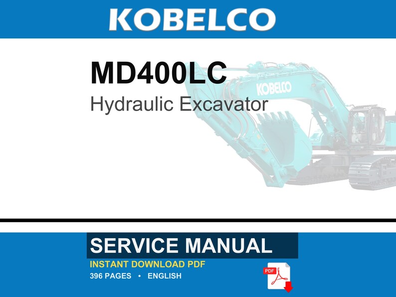 Puede incluir: Un manual de servicio para una excavadora hidr&aacute;ulica Kobelco MD400LC. El documento es un PDF de descarga instant&aacute;nea, contiene 396 p&aacute;ginas y est&aacute; escrito en ingl&eacute;s. La portada muestra el nombre de la marca Kobelco y una excavadora color turquesa.