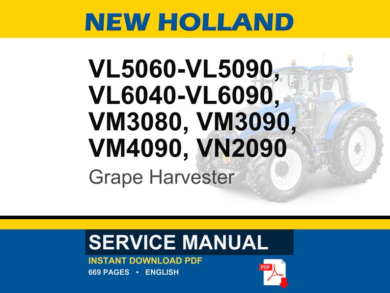 May include: A blue and white New Holland Grape Harvester tractor is featured in this image. Text includes model numbers VL5060-VL5090, VL6040-VL6090, VM3080, VM3090, VM4090, and VN2090. The image also displays "SERVICE MANUAL" and "INSTANT DOWNLOAD PDF".