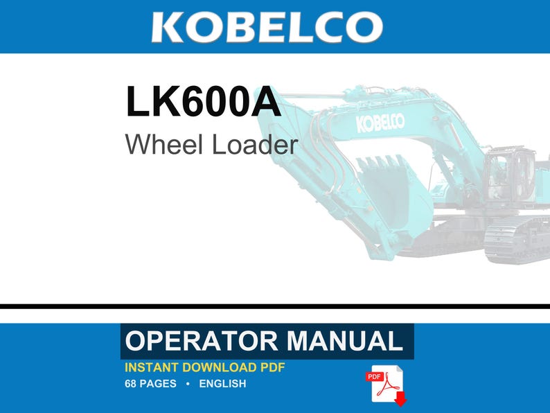 Kobelco LK600A Wheel Loader Operator Owners Operation Manual | Instant PDF Download image 1