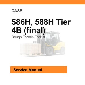 K&ouml;nnte beinhalten: Wei&szlig;er Hintergrund mit Text: CASE, 586H, 588H Tier 4B (final), Gel&auml;ndeg&auml;ngiger Gabelstapler. Ein gelber Gabelstapler hebt eine Palette mit Kisten an. Ein orangefarbenes Rechteck unten zeigt "Service Manual".