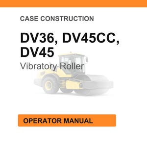 May include: Image of a yellow vibratory roller, with the text "DV36, DV45CC, DV45" and "Case Construction" at the top. The words "Operator Manual" are in an orange box at the bottom.