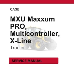 May include: Image of a yellow and black tractor with the text "MXU Maxxum PRO, Multicontroller, X-Line Tractor". Below the text is a red rectangle with the words "SERVICE MANUAL". The background is white.