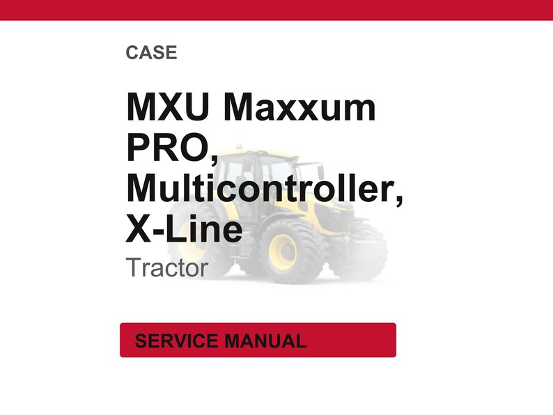 May include: Image of a yellow and black tractor with the text "MXU Maxxum PRO, Multicontroller, X-Line Tractor". Below the text is a red rectangle with the words "SERVICE MANUAL". The background is white.