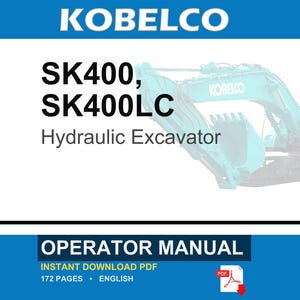 Może przedstawiać: Instrukcja obsługi koparki hydraulicznej Kobelco SK400 i SK400LC. Okładka zawiera tekst KOBELCO, SK400, SK400LC Hydraulic Excavator, OPERATOR MANUAL, INSTANT DOWNLOAD PDF, 172 PAGES, ENGLISH oraz obraz koparki w kolorze morskim.