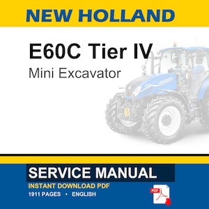 Pu&ograve; includere: L'immagine mostra una miniescavatrice New Holland E60C Tier IV blu e bianca. Il testo "SERVICE MANUAL" &egrave; visualizzato in basso, insieme a "INSTANT DOWNLOAD PDF", "1911 PAGES" e "ENGLISH". &Egrave; presente anche un'icona PDF.