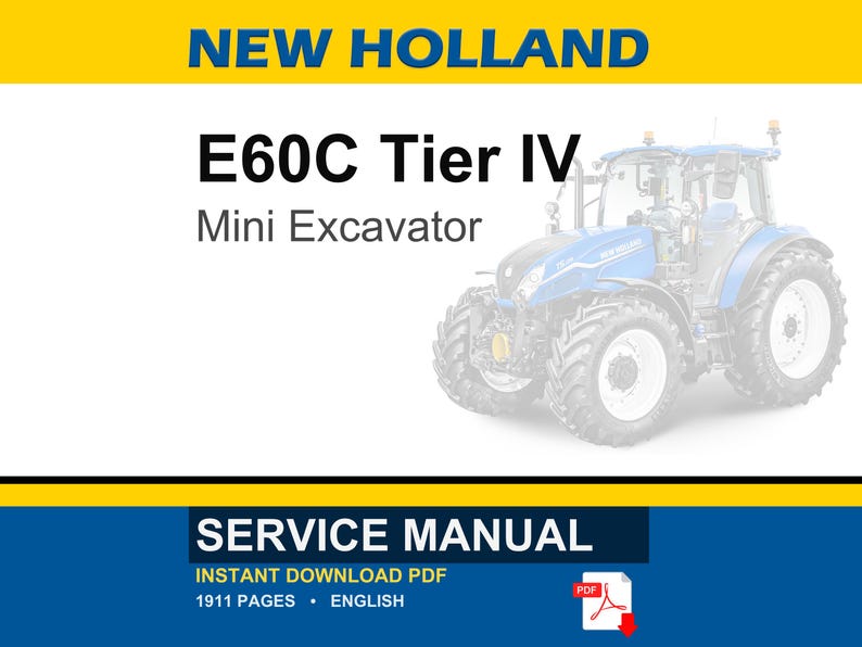 Pu&ograve; includere: L'immagine mostra una miniescavatrice New Holland E60C Tier IV blu e bianca. Il testo "SERVICE MANUAL" &egrave; visualizzato in basso, insieme a "INSTANT DOWNLOAD PDF", "1911 PAGES" e "ENGLISH". &Egrave; presente anche un'icona PDF.