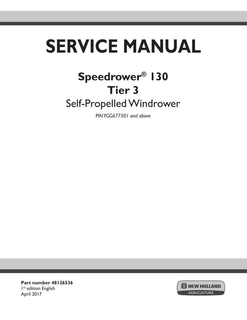 May include: A white service manual with the title "SERVICE MANUAL" in bold black letters. The manual is for a Speedrower 130 Tier 3 Self-Propelled Windrower. The New Holland Agriculture logo is in the bottom right corner.