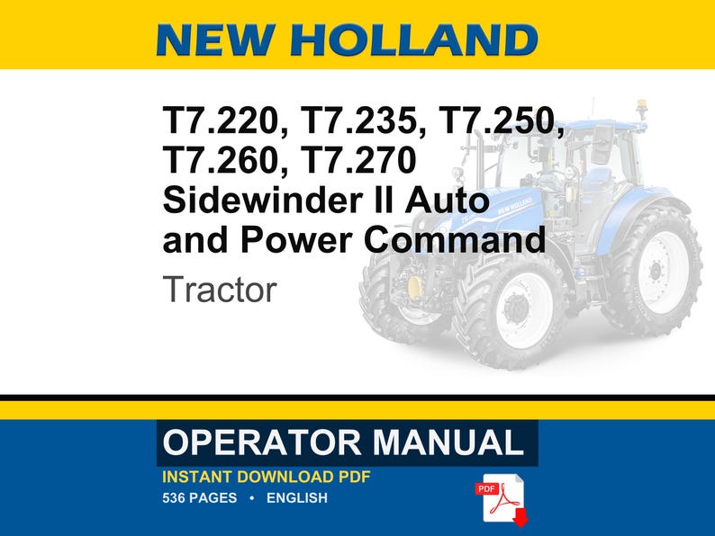 May include: An operator manual for New Holland T7.220, T7.235, T7.250, T7.260, and T7.270 Sidewinder II Auto and Power Command tractors. The cover features a blue tractor, yellow and blue banners, and text indicating a 536-page English PDF download.
