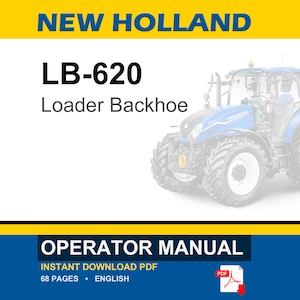 May include: A New Holland LB-620 Loader Backhoe operator manual document. The cover features the text NEW HOLLAND, LB-620, Loader Backhoe, and OPERATOR MANUAL. A blue tractor is displayed on the right side, with a PDF icon at the bottom right.